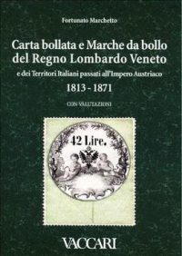 Carta bollata e marche da bollo del Lombardo-Veneto, ultima opera di Fortunato Marchetto